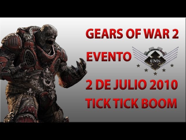 Gears Of War 2 Evento EMK 4 de Julio 2010 Tick Tick Boom Event