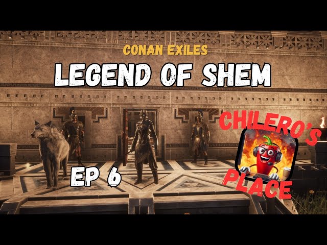 Conan Exiles Legend of Shem Ep6