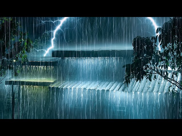 Deep Sleep All Night with Strong Rainstorm on Metal Roof & Mighty Thunder | High Quality Rain Sounds