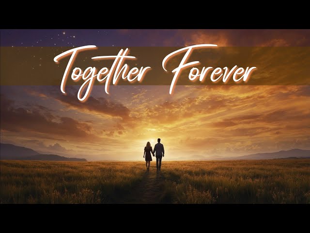 Together Forever (Lyric Video): A love song/duet about standing by your partner for eternity