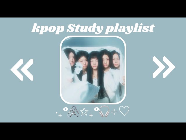 Kpop study playlist‧₊˚ ☁️⋅♡𓂃 ࣪ ִֶָ☾.