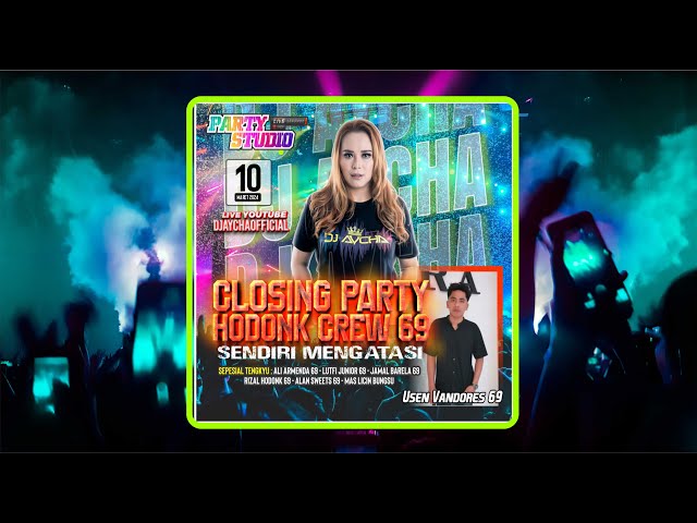 DJ AYCHA - CLOSING PARTY HODONK CREW - USEN VANDEROS 69 SENDIRI MENGATASI - SPESIAL FUNKOT TERBAIK