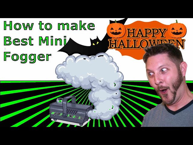 How To Make The Best Mini Fogger