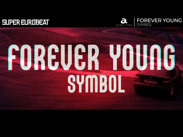 SYMBOL / FOREVER YOUNG (Official Lyric Video)【頭文字D / INITIAL D】