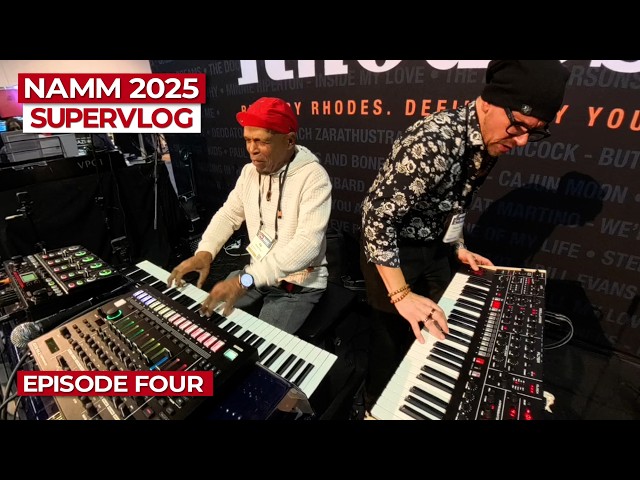 NAMM SUPERVLOG 2025: Episode Four Ft. Ronnie Foster