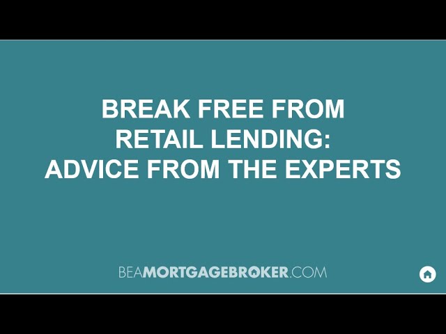 Break Free From Retail Lending: Advice From The Experts