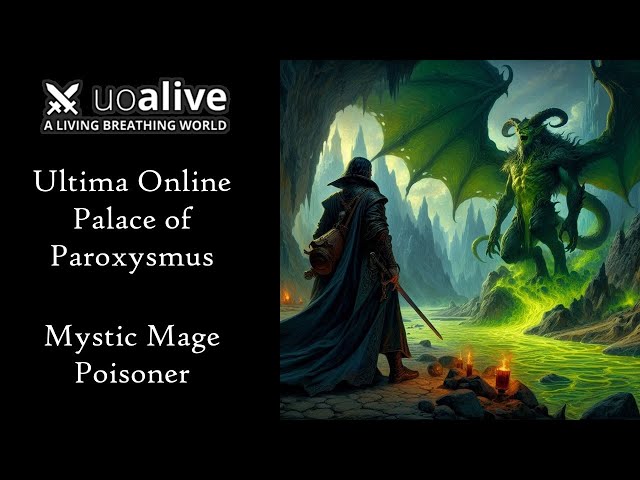 Ultima Online UOAlive Palace of Paroxysmus Mystic Mage Poisoner