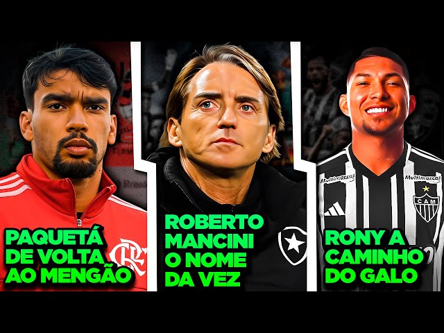 PAQUETÁ QUER VOLTAR PRO FLAMENGO | Rony JOGADOR DO GALO | Roberto Mancini NO BOTAFOGO - E MAIS