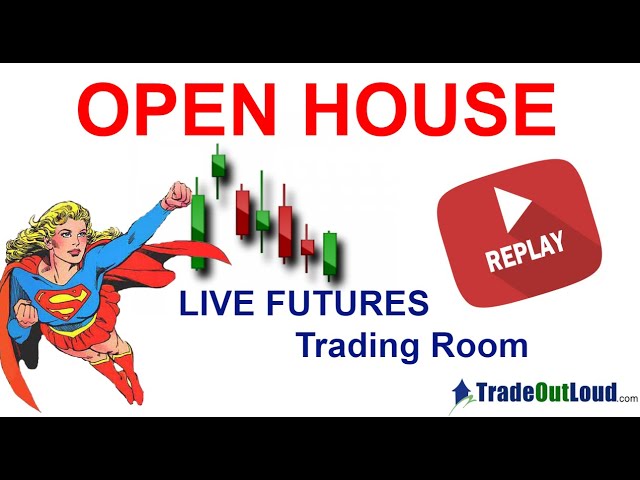 Open House Live Futures Trading, Day 1