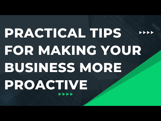 Transform Your Business: From Reactive to Proactive Strategies | Actionable Tips for Growth