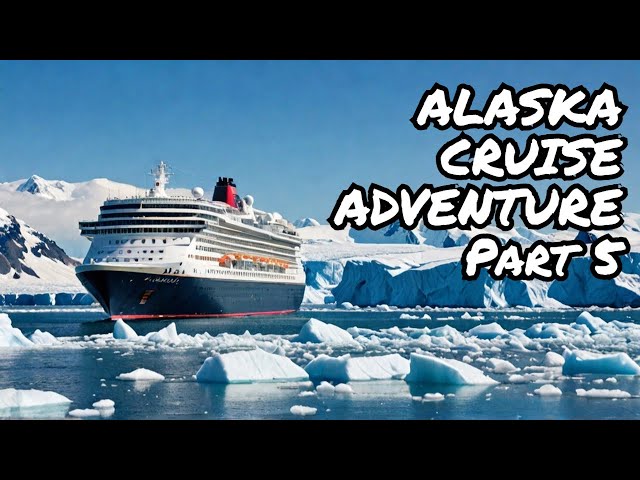 P5 Join the 2024 Alaska Cruise Adventure of a Lifetime