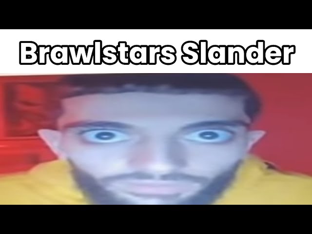 Brawlstars Slander