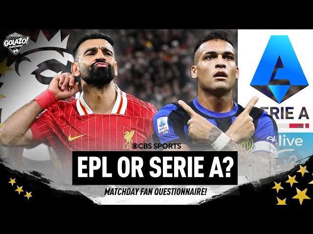 Which league is harder, the Premier League or Serie A? | Fan Questionnaire | CBS Sports Golazo