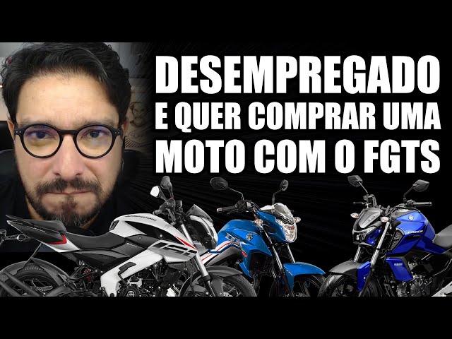 Desempregado e quer comprar uma moto com o FGTS