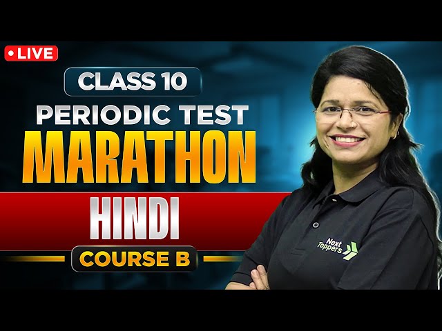 LIVE Class 10 Hindi (Course B) Periodic Test Marathon | Sparsh & Sanchayan