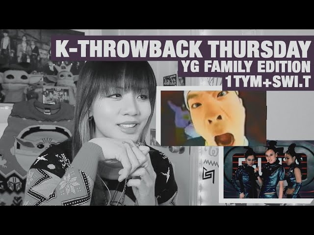 K-THROWBACK THURSDAY Series | YG FAMILY EDITION— 1TYM + SWI.T