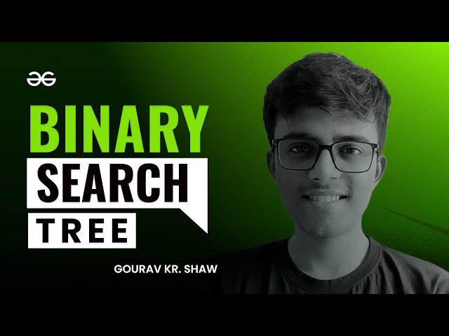 Binary Search Tree | Interview Preparation for Graph and Tree | GeeksforGeeks Practice