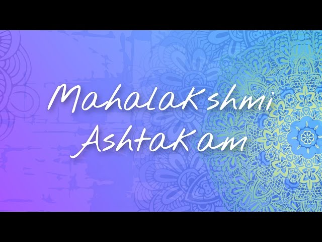 Namastestu Mahamaye | Mahalakshmi Ashtakam | Bhanu Didi | Art of Living Bhajans