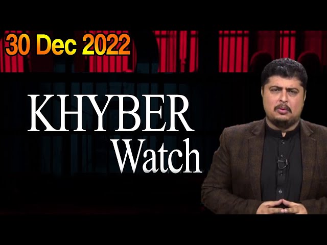 Khyber Watch | 30 December 2022 | Khyber News | KR1P