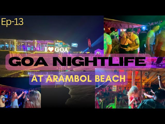 Goa Nightlife on a Budget: Best Bars & Clubs | Arambol Beach Nightlife | Goa 2025 | Ep-13