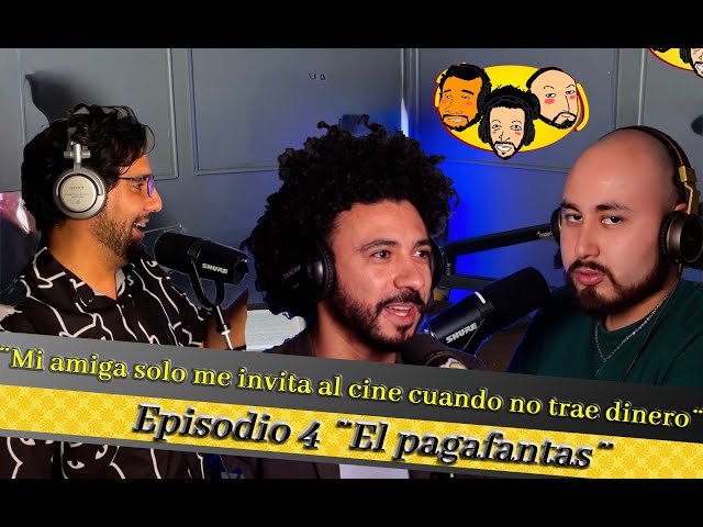 ¨El pagafantas¨ Ep 4 ¨Esos 3 podcast¨