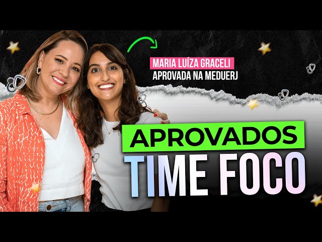 Do LUTO à APROVAÇÃO em Medicina na UERJ | Aprovados do Time Foco - Maria Luíza Graceli