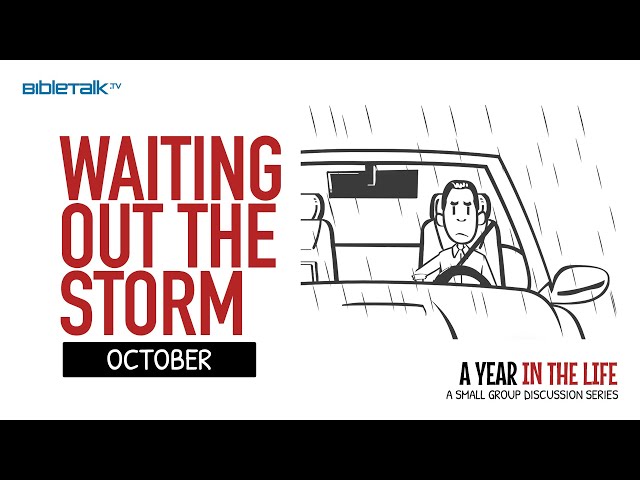 Waiting out the Storm - October | Mike Mazzalongo | BibleTalk.tv