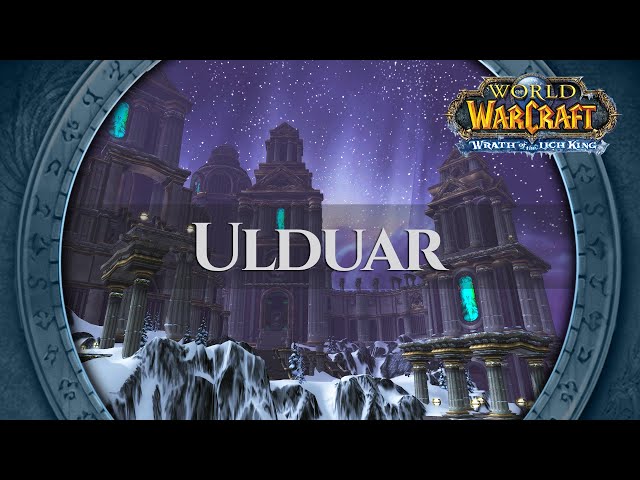 Ulduar - Music & Ambience | World of Warcraft Wrath of the Lich King