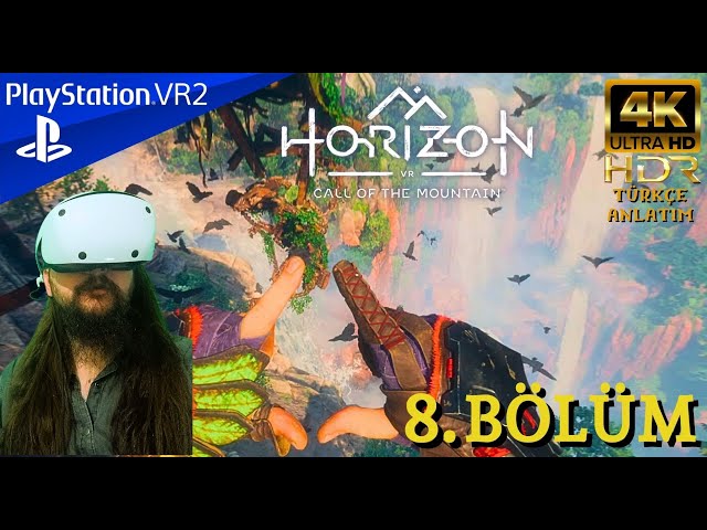 KUŞLARA SELAM YOLLAYIN | HORIZON CALL OF THE MOUNTAIN (PSVR2) 4K 60FPS HDR Türkçe Bölüm 8