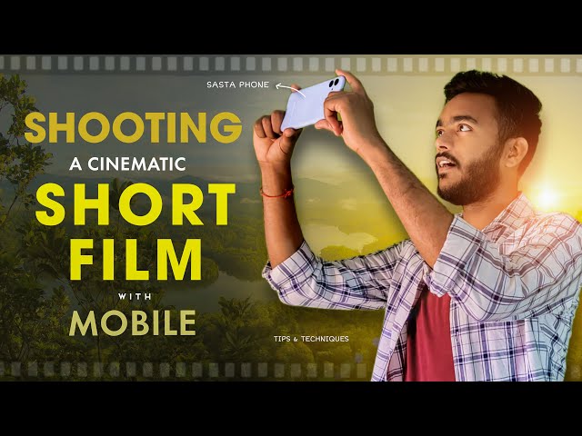 This is the Best Way to Shoot A Cinematic Short Film with Mobile !!