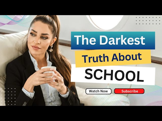 The Dark Truth About School Nobody Will Tell You About (Part 1)