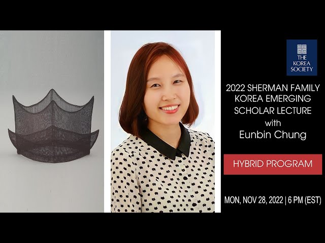 2022 Sherman Family Korea Emerging Scholar Lecture - Eunbin Chung