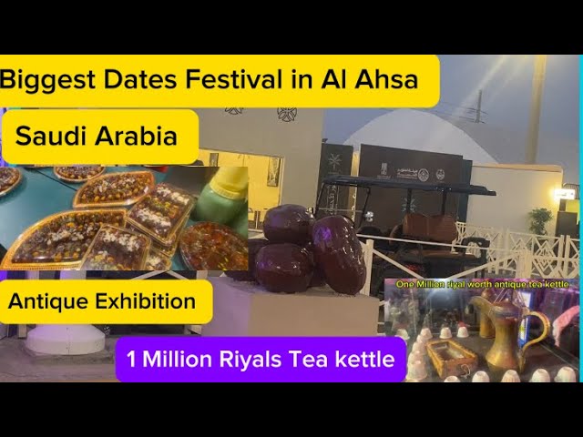 Famous Processed Date Festival & Antique Show-Al Ahsa Saudi Arabia Feb 2025