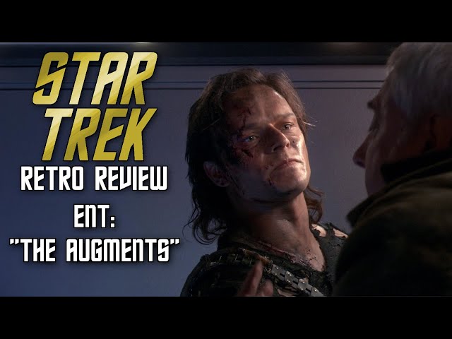 Star Trek Retro Review: "The Augments" (ENT) | The Augments