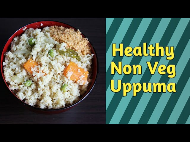 Healthy Non veg broken wheet uppuma