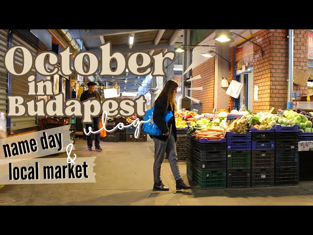 Rainy October days ft. my name day & visiting a local market│Budapest vlog ☔