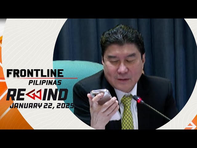 Frontline Pilipinas Rewind | January 22, 2025 #FrontlineRewind