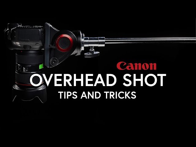 Overhead shots tutorial | Canon EOS R