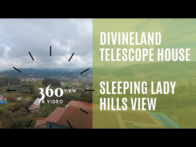 Divineland telescope house | Sleeping lady hills view | 360 degree VR Video