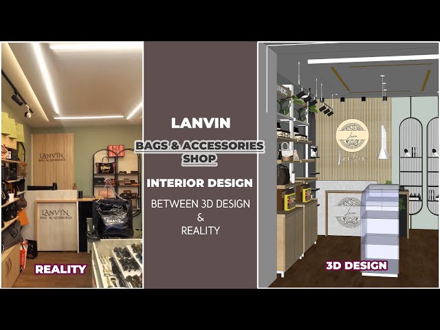 LANVIN BAGS AND ACCESSORIES SHOP DESIGN 2024 / "3D DESIGN VS REALITY". 👈BEFORE&AFTER