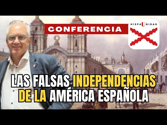 Las Falsas Independencias Americanas -   Conferencia Patricio Lons