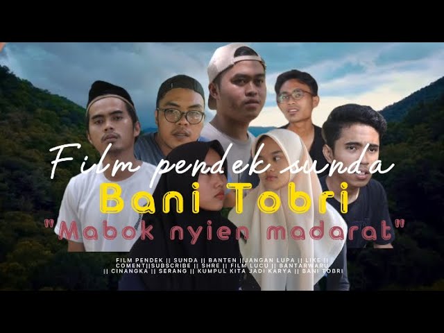 FILM PENDEK SUNDA BANTEN || BANI TOBRI || MABOK NYIEN MADARAT