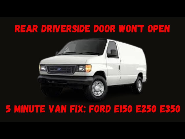 Back Door Wont Open: 5 Minute Van Fix: Ford E150 E250 E350 Rear Back Driver Side Van Door Stuck