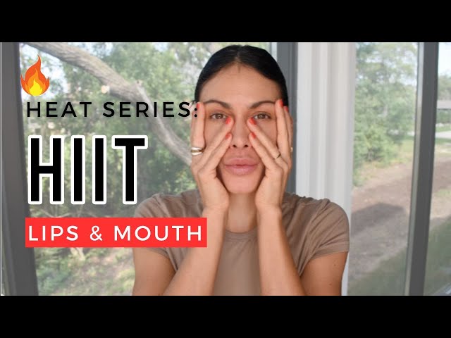 HIIT LIPS & MOUTH: High Intensity for Plump & Lift | Heat Series