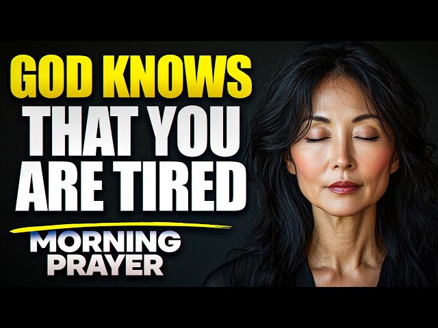 Why Am I Going Through This? (GOD KNOWS) | A Blessed Morning Prayer To Start Your Day