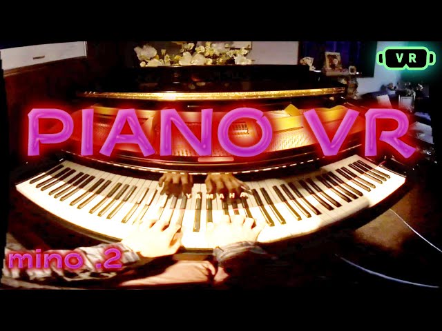 【VR180】PIANO VR Impromptu. by mino.2