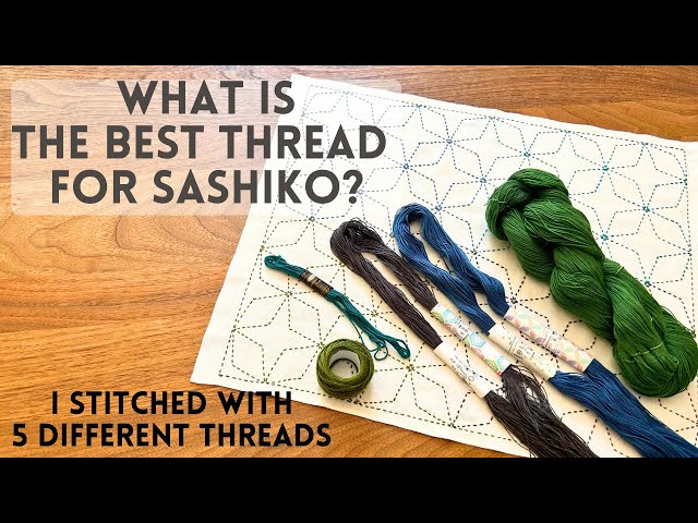 SASHIKO What is the best Sashiko thread? I stitched with 5 different types of threads to compare