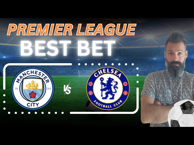 Manchester City vs Chelsea Predictions and Picks | 2025 Premier League Best Bets 1/25/25