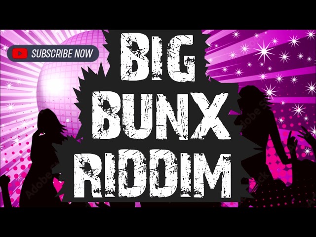 Big Bunx Riddim: Dancehall Mix 2023 Raw - Kraff, Najeeriii,RajahWild,Roze Don,Valiant