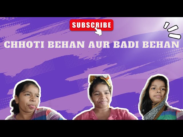 Badi behan vs Choti behan | Funny brids |